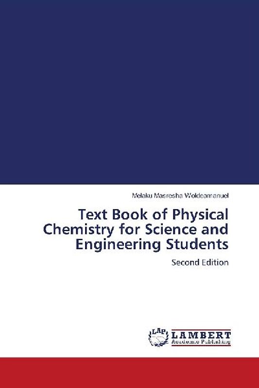Text Book of Physical Chemistry for Science and Engineering Students