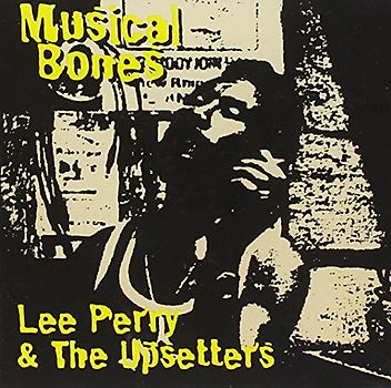 Perry,Lee & the Upsetters - Musical Bones
