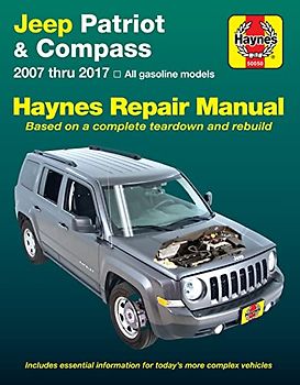 Jeep Patriot & Compass, 2007 Thru 2017 Haynes Repair Manual: All Gasoline Models - Based on a Complete Teardown and Rebuild: Does Not Include ... Models (Hayne's Automotive Repair Manual)