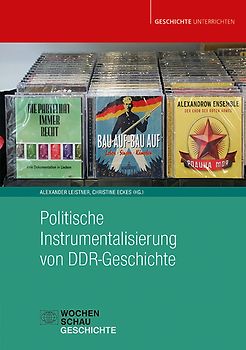 Politische Instrumentalisierung von DDR-Geschichte