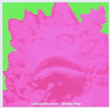 Radioactive Man - Booby Trap