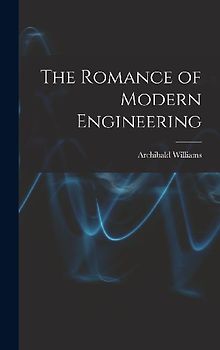 The Romance of Modern Engineering