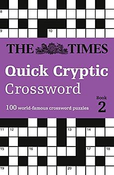 The Times Quick Cryptic Crossword Book 2: 100 Challenging Quick Cryptic Crosswords from the Times (The Times Crosswords)