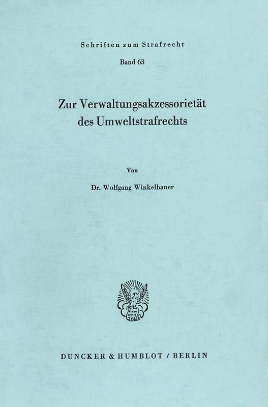 Zur Verwaltungsakzessorietät des Umweltstrafrechts.