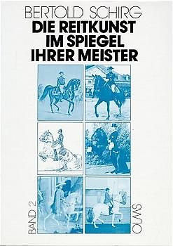 Die Reitkunst im Spiegel ihrer Meister