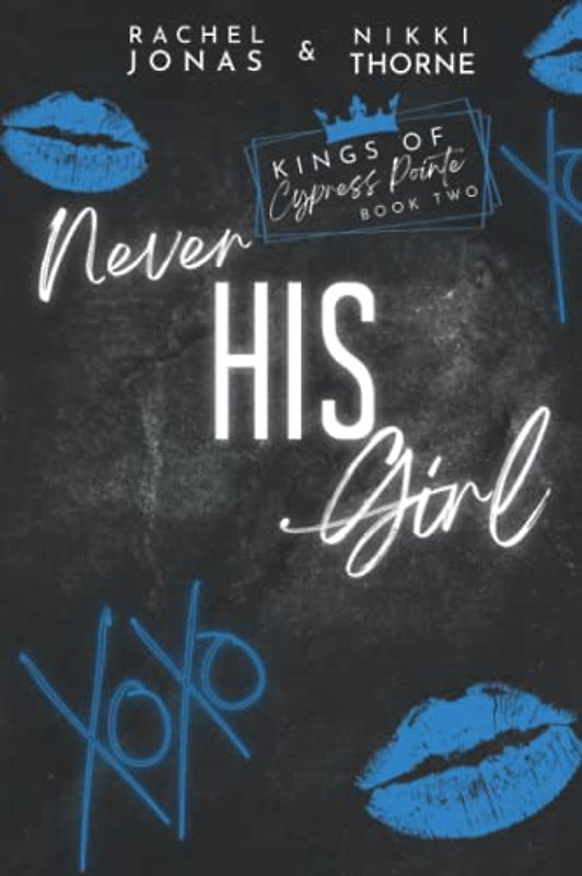 Never His Girl: Dark High School Bully romance (Kings of Cypress Pointe, Band 2)