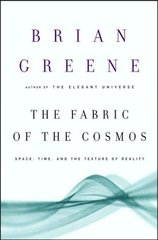The Fabric of the Cosmos: Space, Time, and the Texture of Reality
