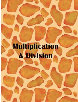 Multiplication & Division: for Kids 3rd 4th 5th Grade Students Math worksheets for Ages 9 -11