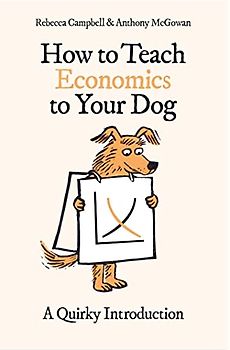 How to Teach Economics to Your Dog: A Quirky Introduction