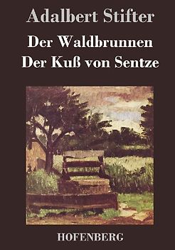 Der Waldbrunnen / Der Kuß von Sentze