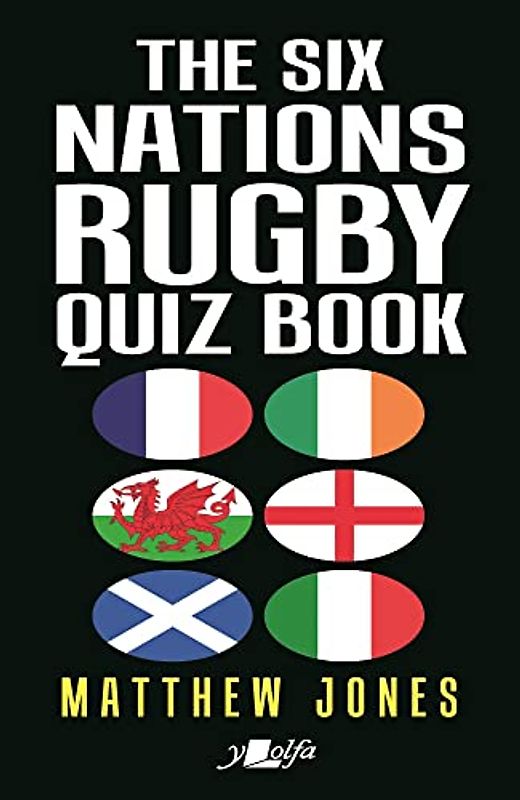 The Six Nations Rugby Quiz Book: New Updated Edition!