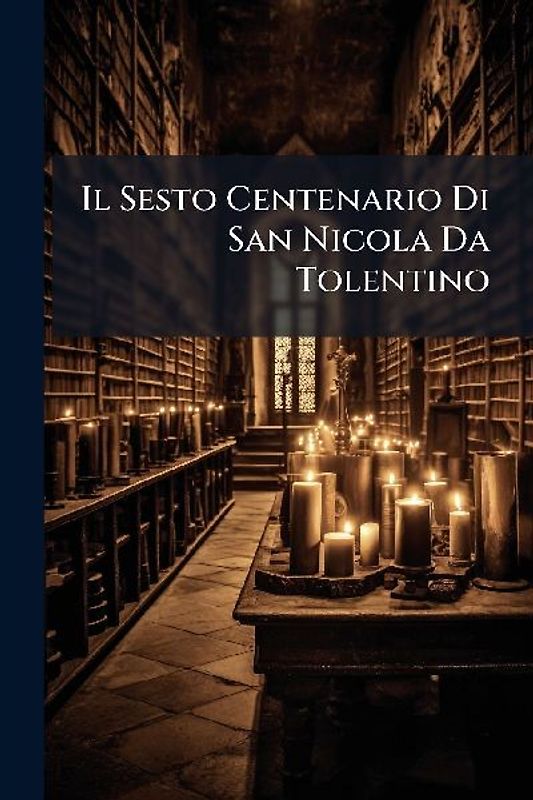 Il Sesto Centenario Di San Nicola Da Tolentino