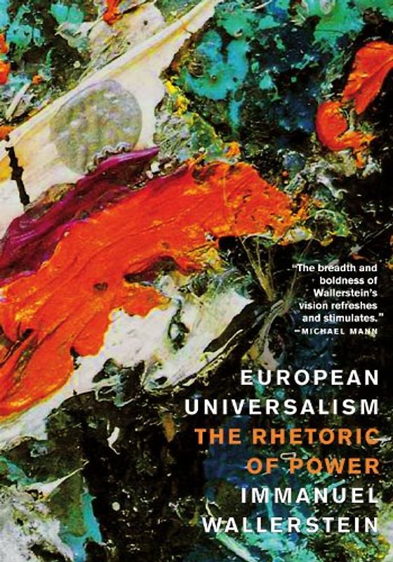 European Universalism: The Rhetoric of Power - Immanuel Wallerstein