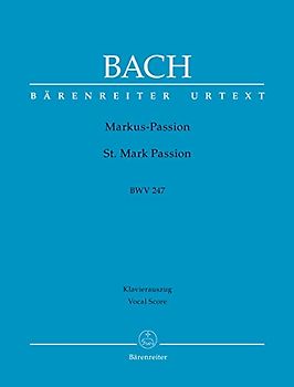 Markus-Passion BWV 247 -Rezitative und turbae von Reinhard Keiser (1674-1739)-. Klavierauszug