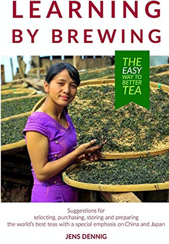 Learning by brewing: The easy way to better tea