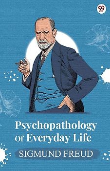 Psychopathology Of Everyday Life