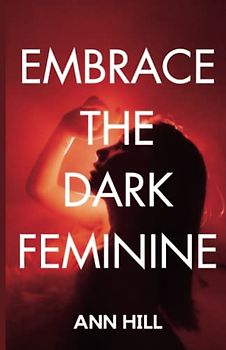 Embrace the Dark Feminine: Become a Dark Femme and Unlock Your Full Potential