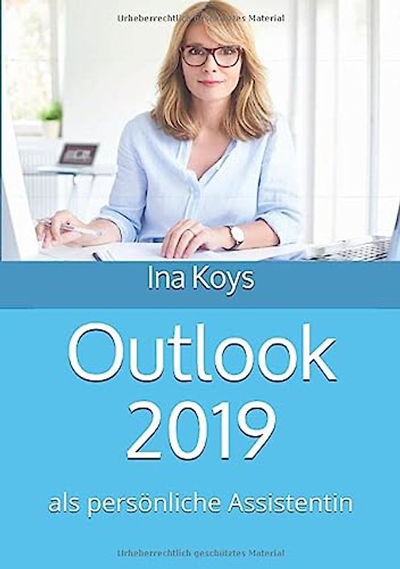 Outlook 2019: als persönliche Assistentin (Kurz & Knackig)