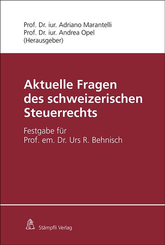 Aktuelle Fragen des schweizerischen Steuerrechts