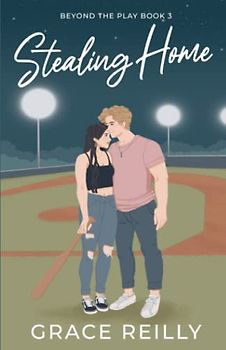 Stealing Home: A Reverse Grumpy-Sunshine College Sports Romance (Beyond the Play, Band 3)