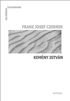 Dichterpaare - Költőpárok: Franz Josef Czernin - Kemény István