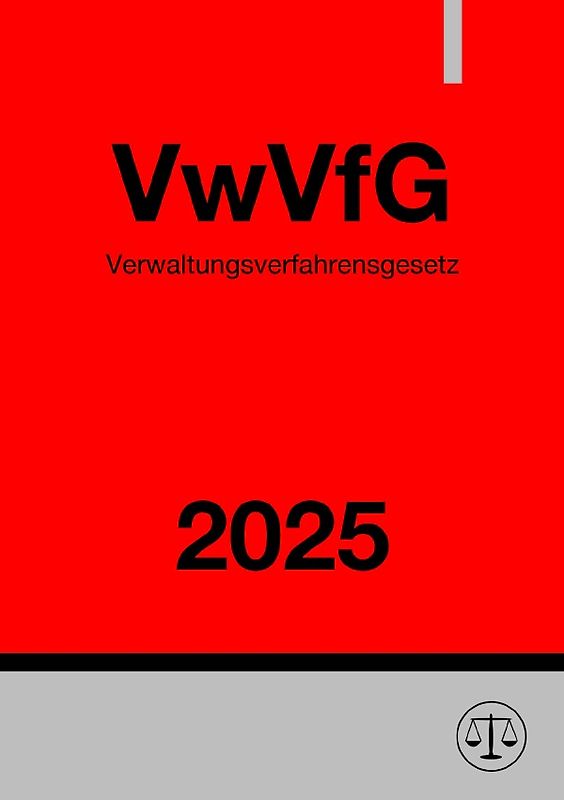 Verwaltungsverfahrensgesetz - VwVfG 2025