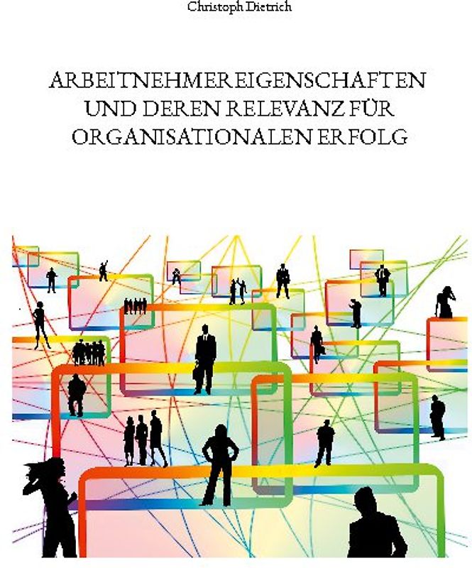 Arbeitnehmereigenschaften und deren Relevanz für organisationalen Erfolg