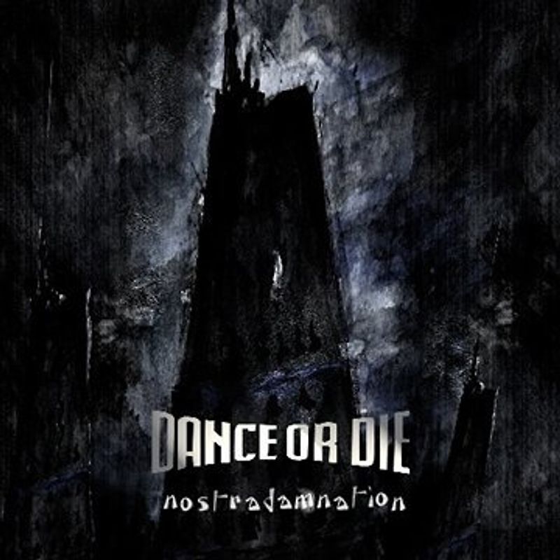 Dance Or Die - Nostradamnation