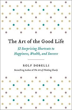 The Art of the Good Life