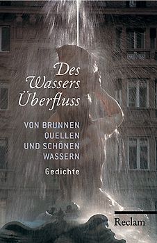 Des Wassers Überfluss