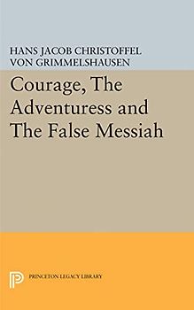 Courage, The Adventuress and The False Messiah (Princeton Legacy Library)