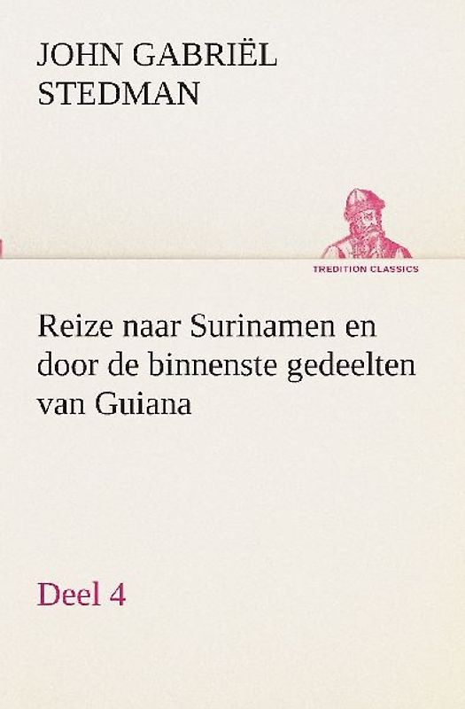 Reize naar Surinamen en door de binnenste gedeelten van Guiana - Deel 4