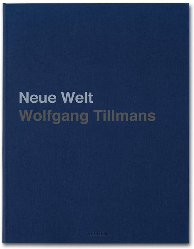 Wolfgang Tillmans. Neue Welt, Art Edition