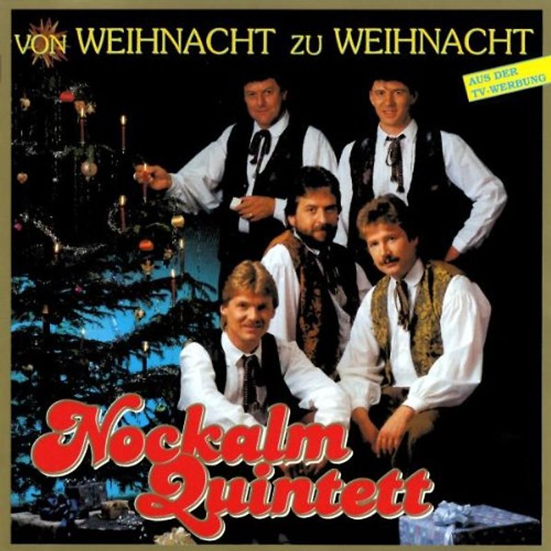 Original Nockalm Quintett - Von Weihnacht zu Weihnacht