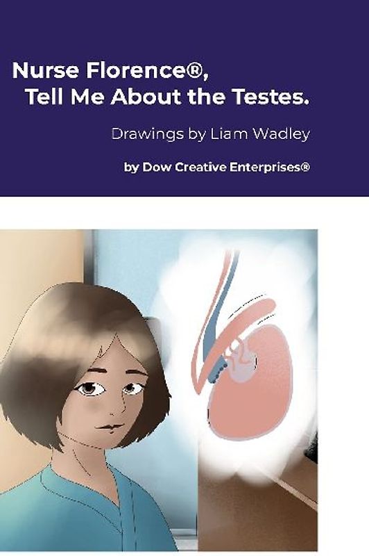 Nurse Florence®, Tell Me About the Testes.