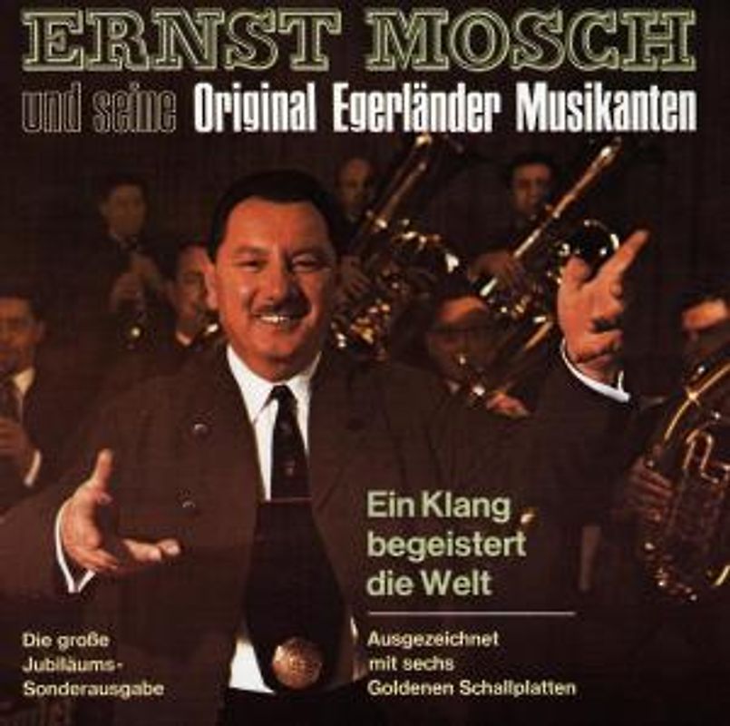 Ernst & Seine Original Egerländer Musikanten Mosch - Ein Klang Begeistert...
