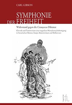 Symphonie der Freiheit - Widerstand gegen die Ceausescu-Diktatur