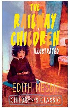 The Railway Children (Illustrated)