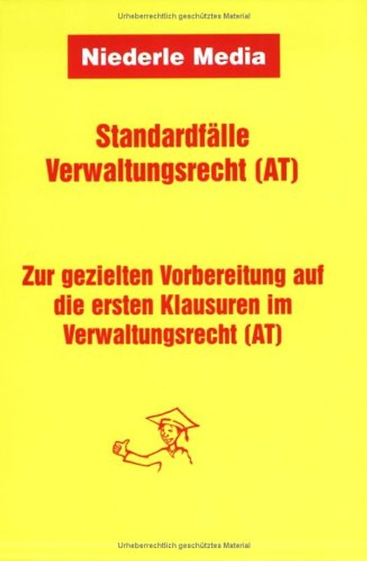 Standardfälle Verwaltungsrecht (AT). Zur gezielten Vorbereitung auf die ersten Klausuren im Verwaltungsrecht