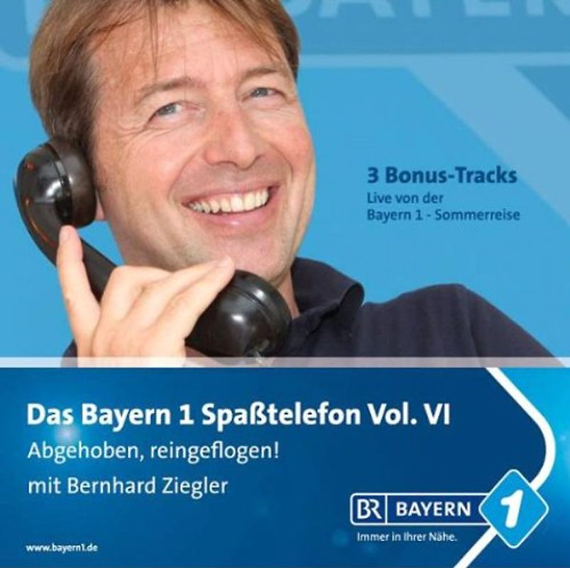 Bayern 1 Spaßtelefon Vol. VI