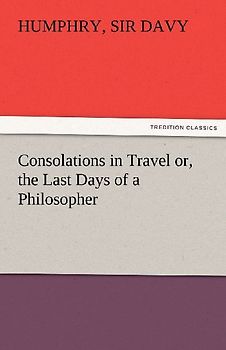 Consolations in Travel or, the Last Days of a Philosopher