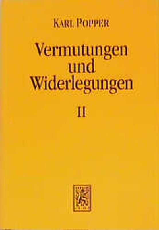 Vermutungen und Widerlegungen. Das Wachstum der wissenschaftlichen Erkenntnis / Widerlegungen