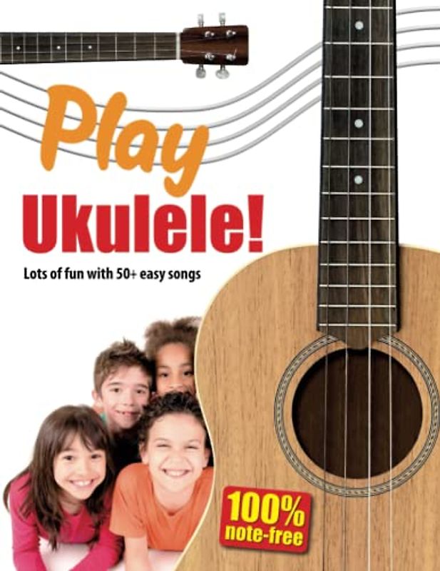 Play Ukulele!: Lots of fun with 50+ easy songs!