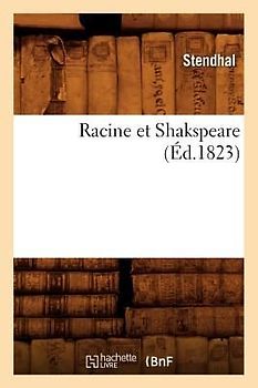 Racine Et Shakspeare, (Éd.1823)