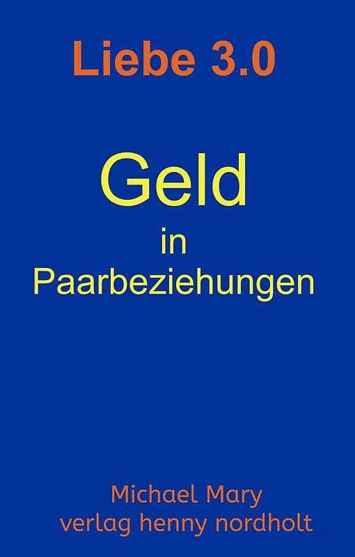 Liebe 3.0 - Geld in Paarbeziehungen