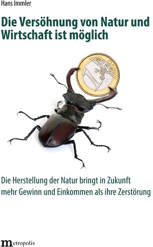 Die Versöhnung von Natur und Wirtschaft ist möglich