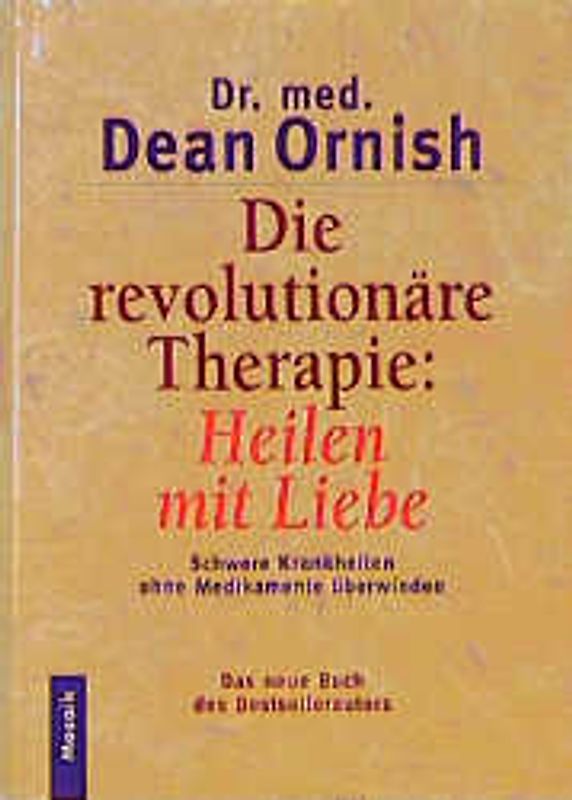 Die revolutionäre Therapie: Heilen mit Liebe