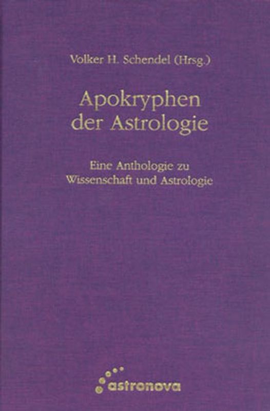 Apokryphen der Astrologie. Eine Anthologie zu Wissenschaft und Astrologie