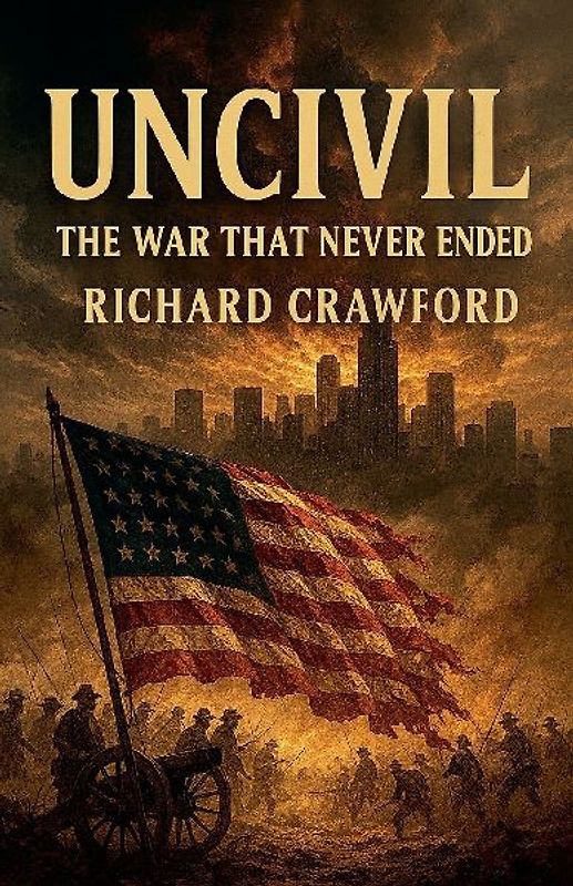 Uncivil The War That Never Ended