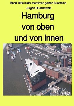 maritime gelbe Reihe bei Jürgen Ruszkowski / Hamburg von oben und von innen